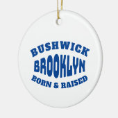 Bushwick Brooklyn Geboren und aufgewachsen Keramik Ornament (Links)