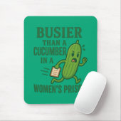 Busier Than a Cucumber In A Women’s Prison Funny Mousepad (Mit Mouse)