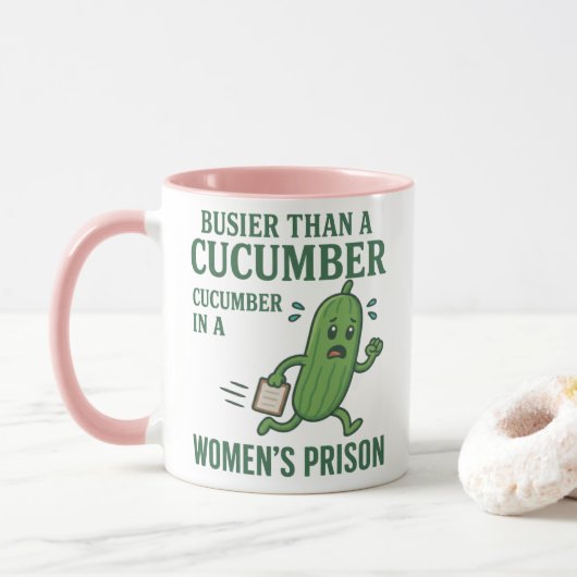 Busier Than a Cucumber in a Women’s Prison Mug Tasse (Mit Donut)