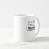 Business Degree Loading Business School Major Gesc Kaffeetasse (VorderseiteRechts)