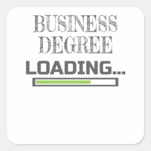 Business Degree Loading Business School Major Gift Quadratischer Aufkleber