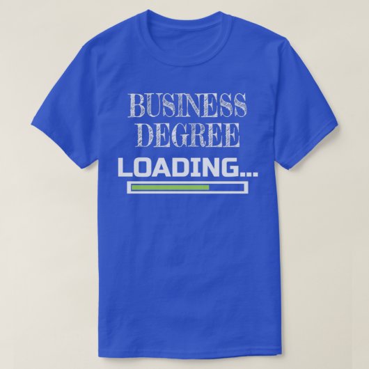 Business Degree Loading Business School Major Gift T-Shirt (Design vorne)