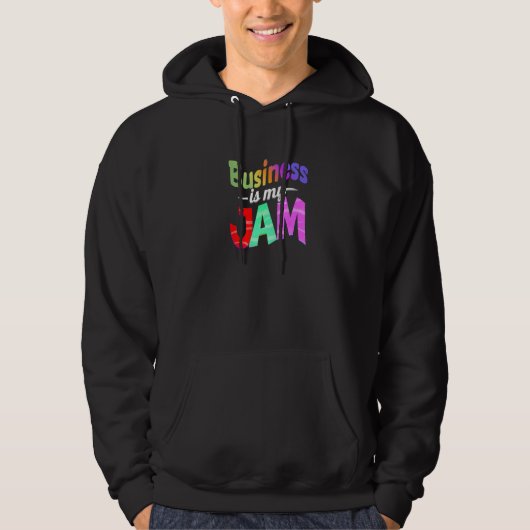 Business is my Jam Business Teacher Hoodie (Vorderseite)