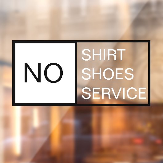 Business Shop Kein Shirt Keine Schuhe Service Fensteraufkleber (Blatt 2)