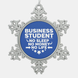 Business Student kein Leben oder Geld Schneeflocken Zinn-Ornament