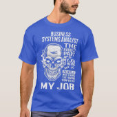 Business Systems Analyst Business Systems T 2 T-Shirt (Vorderseite)