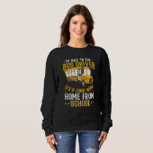 Busman Be Nice To The School Bus Driver Sweatshirt (Vorne ganz)
