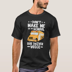 Busman lässt mich nicht meinen Schulbusfahrer Voi  T-Shirt