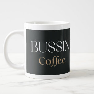 Bussin Coffee, Trendiges lustiges Kaffee-Liebhaber Jumbo-Tasse