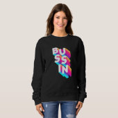 Bussin Viral Meme Slang Relating Sweatshirt (Vorne ganz)