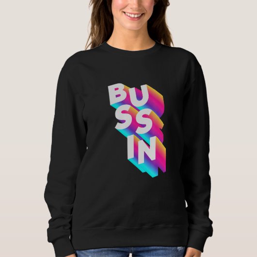 Bussin Viral Meme Slang Relating Sweatshirt (Vorderseite)