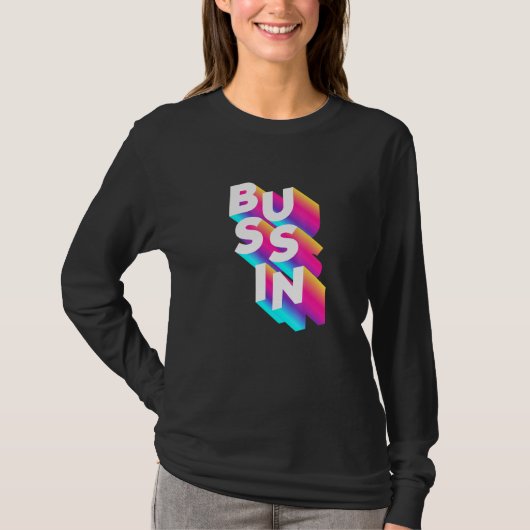 Bussin Viral Meme Slang Relating T-Shirt (Vorderseite)