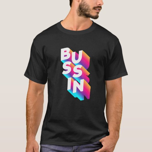Bussin - Viral Meme Slang Relating T-Shirt (Vorderseite)