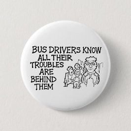 Bustreiber kennen alle ihre Probleme hinter ihnen Button