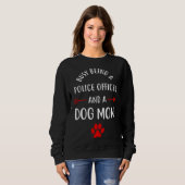 Busy Being A Police Officer And A Dog Mom Sweatshirt (Vorne ganz)