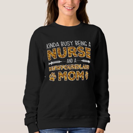 Busy Being Nurse Dog Mother - Newfoundland Mom_1 Sweatshirt (Vorderseite)