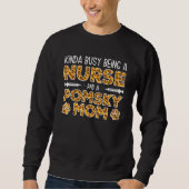 Busy Being Nurse Dog Mother - Pomsky Mom_1 Sweatshirt (Vorderseite)