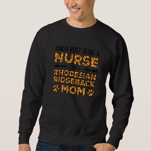 Busy Being Nurse Dog Mother - Rhodesian Ridgeback Sweatshirt (Vorderseite)