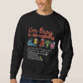 Busy Doing Nothing Sweatshirt (Vorderseite)