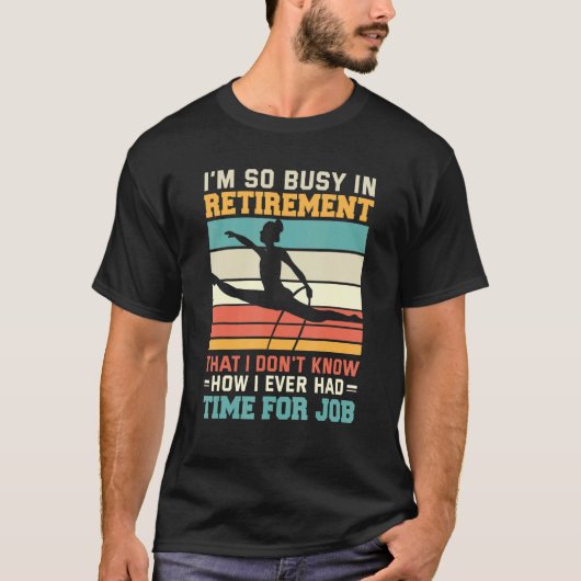 Busy In Retirement U2013 Retired Aerialist Lyra Ho T-Shirt (Vorderseite)
