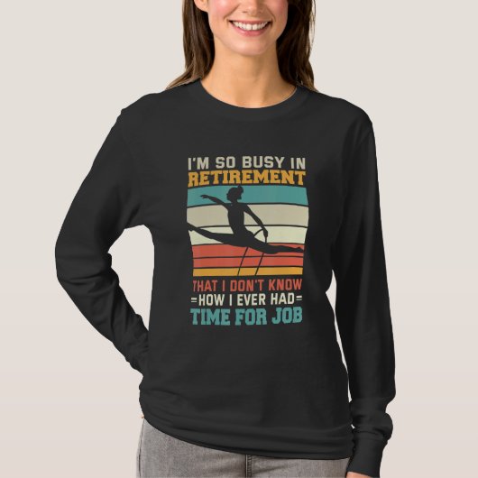 Busy In Retirement U2013 Retired Aerialist Lyra Ho T-Shirt (Vorderseite)