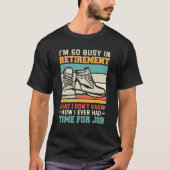 Busy in retirementu2013 Retired hiker mountain hik T-Shirt (Vorderseite)