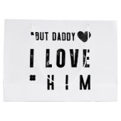 But Daddy I Love Him Große Geschenktüte (Rückseite)