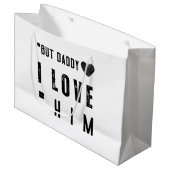 But Daddy I Love Him Große Geschenktüte (Vorderseite Schrägansicht)