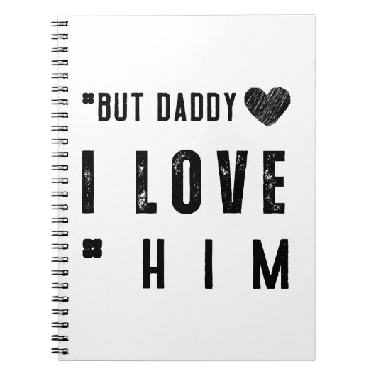 But Daddy I Love Him Notizblock (Vorderseite)