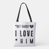 But Daddy I Love Him Tasche (Rückseite)