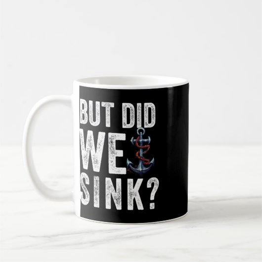But Did We Sink Boat Ship Captain Pontoon Boating Kaffeetasse (Links)