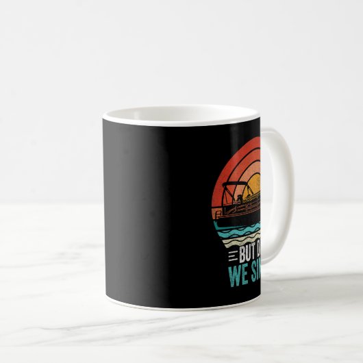 But Did We Sink Pontoon Funny Captain Boating Vint Kaffeetasse (VorderseiteRechts)
