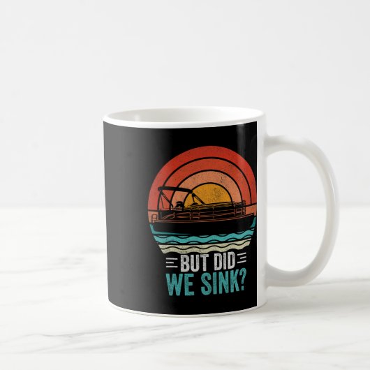 But Did We Sink Pontoon Funny Captain Boating Vint Kaffeetasse (Rechts)