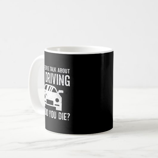 But Did You Die_ Funny Bad Driver Quote Kaffeetasse (Vorderseite Links)