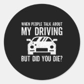 But Did You Die_ Funny Bad Driver Quote  Runder Aufkleber (Vorderseite)
