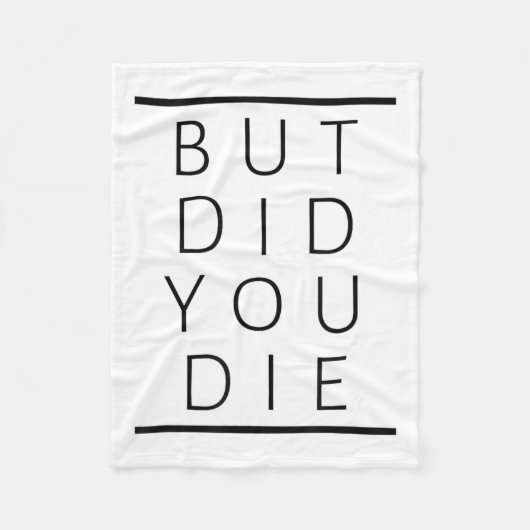 But Did You Die Funny Sarcastic Fitness Motivation Fleecedecke (Vorderseite)