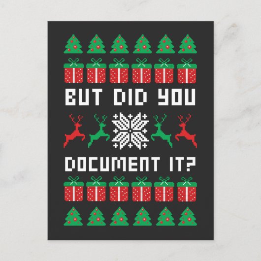 But Did You Document it Feiertagspostkarte (Vorderseite)