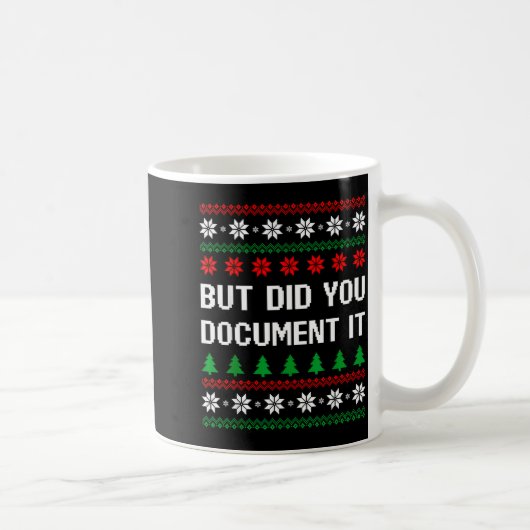 But Did You Doent It Funny Office Ugly Christmas S Kaffeetasse (Rechts)
