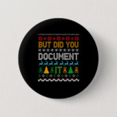 But Did You Doent It Ugly Funny Christmas Sweater  Button (Vorderseite)