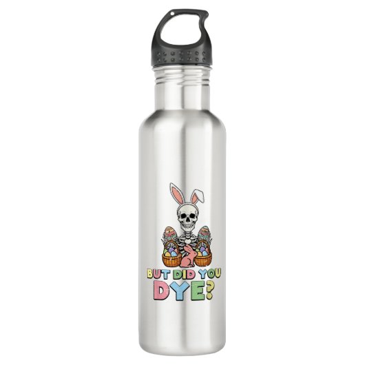 But Did You Dye Skeleton Eggs Funny Easter Men Wom Edelstahlflasche (Vorderseite)