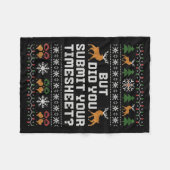 But Did You Submit Your Timesheet Funny Ugly Chris Fleecedecke (Vorderseite (Horizontal))