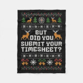 But Did You Submit Your Timesheet Funny Ugly Chris Fleecedecke (Vorderseite)