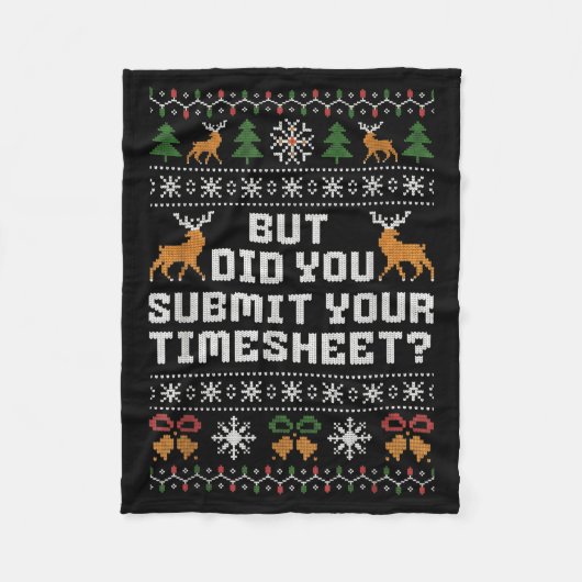 But Did You Submit Your Timesheet Funny Ugly Chris Fleecedecke (Vorderseite)