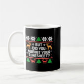 But Did You Submit Your Timesheet Funny Ugly Chris Kaffeetasse (Links)