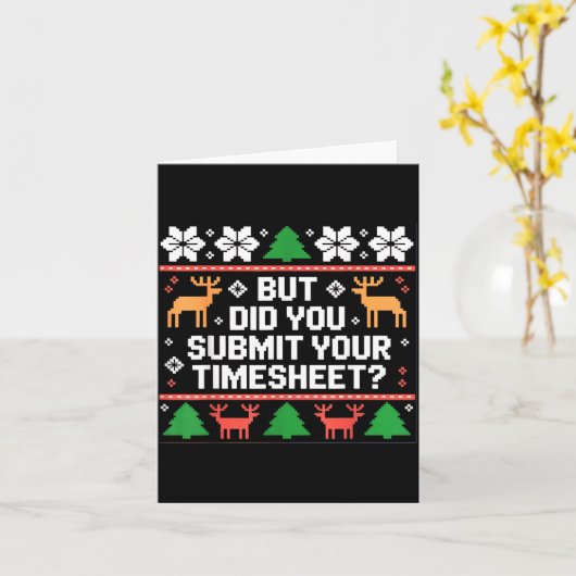 But Did You Submit Your Timesheet Funny Ugly Chris Karte (Gelbe Blume)