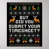 But Did You Submit Your Timesheet Funny Ugly Chris Poster (Vorne)