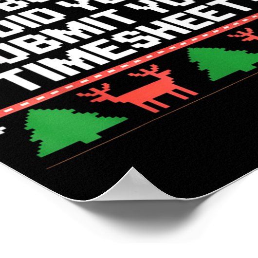 But Did You Submit Your Timesheet Funny Ugly Chris Poster (Ecke)