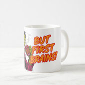 But First Brains Mug | Funny Zombie Coffee Cup Kaffeetasse (VorderseiteRechts)
