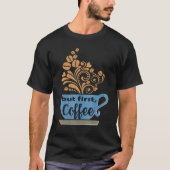 But First Coffee Blue Java Mug T-Shirt (Vorderseite)