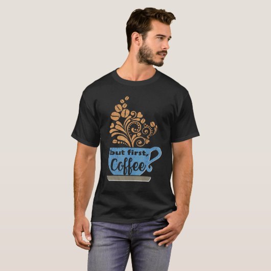 But First Coffee Blue Java Mug T-Shirt (Vorne ganz)